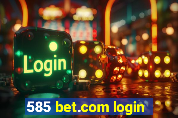 585 bet.com login